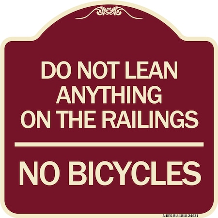 Signmission Do Not Lean Anything on Railings No Bicycles Heavy-Gauge Aluminum Sign, 18" x 18", BU-1818-24631 A-DES-BU-1818-24631